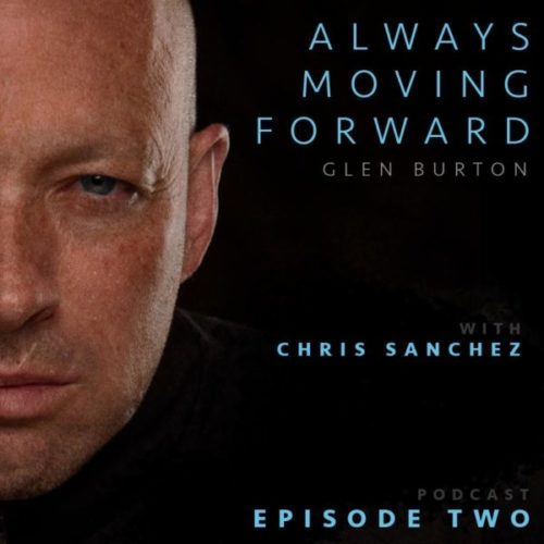 Glen Burton Podcast Always Moving Forward