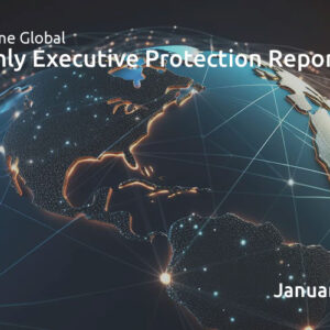 Executive Protection Report January 2024 - TorchStone Global