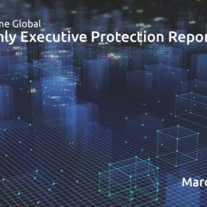 Executive Protection Report March 2024 - TorchStone Global