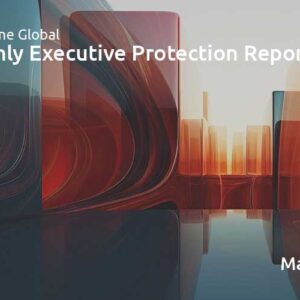 Executive Protection Report May 2025 - TorchStone Global