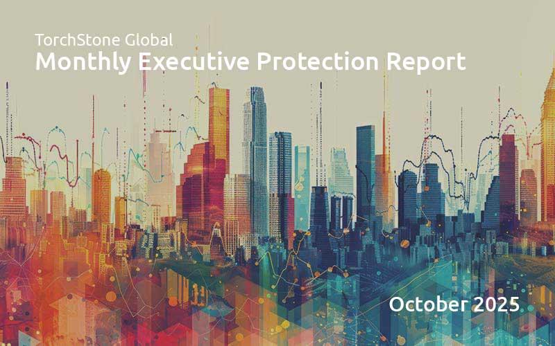 Executive Protection Report October 2025 - TorchStone Global
