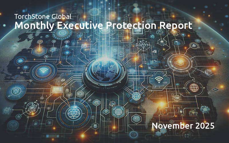 Executive Protection Report November 2025 - TorchStone Global