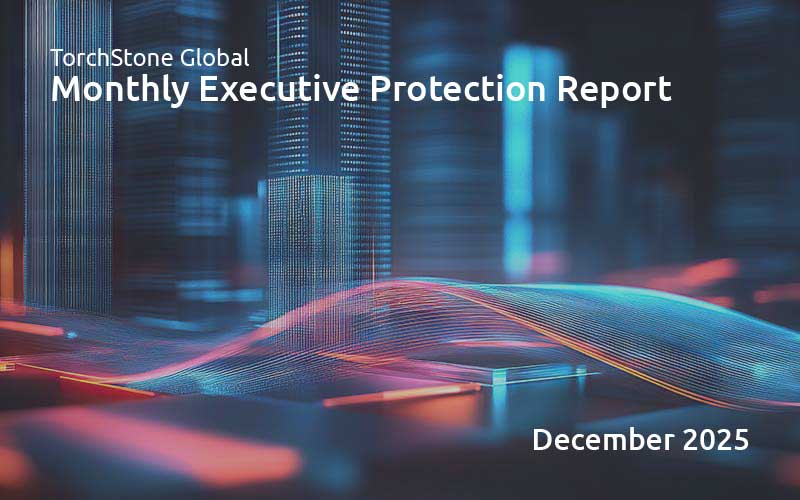 Executive Protection Report December 2025 - TorchStone Global