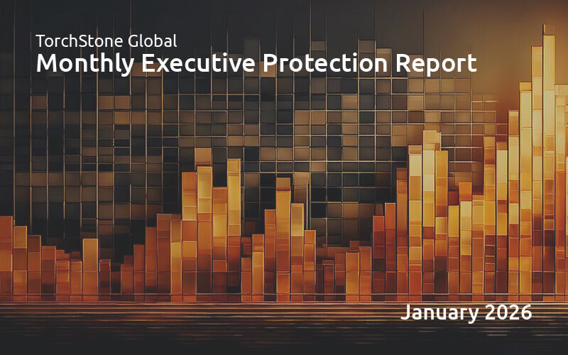 Executive Protection Report January 2026 - TorchStone Global