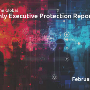 Executive Protection Report February 2026 - TorchStone Global