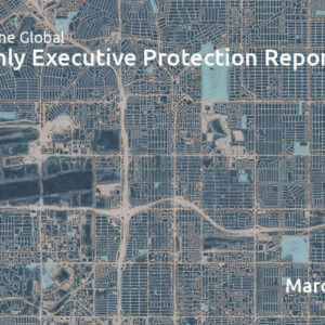Executive Protection Report March 2026 - TorchStone Global