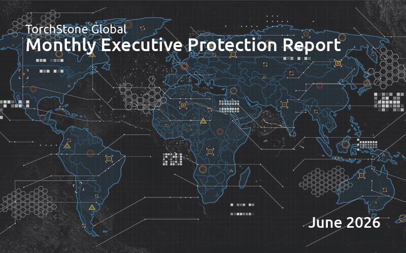 Executive Protection Report June 2026 - TorchStone Global